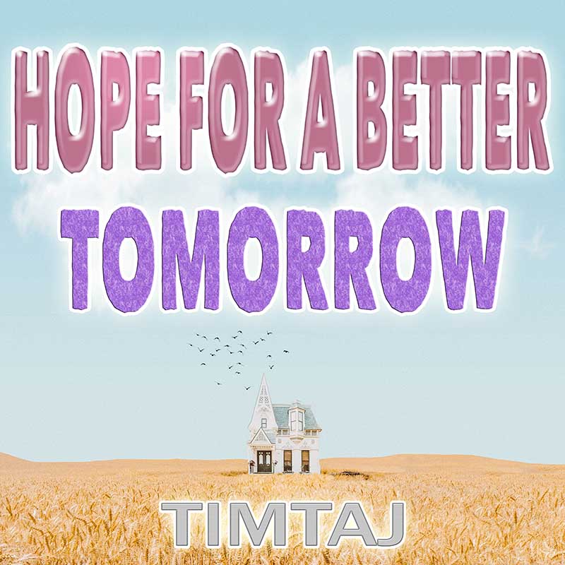Hope for a Better Tomorrow